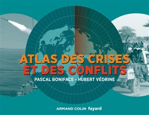 Atlas des crises et des conflits - Pascal Boniface