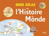 Dico atlas de l'histoire du monde - Jean-Christophe Delmas