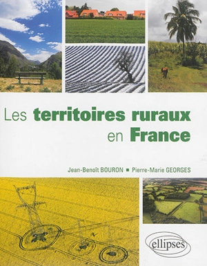 Les territoires ruraux en France : une géographie des ruralités contemporaines - Jean-Benoît Bouron