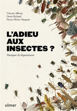 L'adieu aux insectes ? : pourquoi ils disparaissent - Vincent Albouy