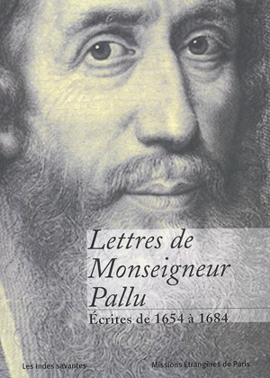 Lettres de Monseigneur Pallu : écrites de 1654 à 1684 - François Pallu