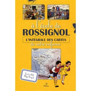 A l'école de Rossignol : l'intégrale des cartes de notre enfance - Laurence Bulle