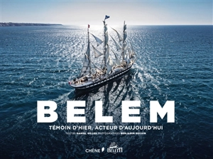 Belem : témoin d'hier, acteur d'aujourd'hui - Daniel Gilles