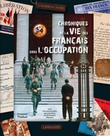 Chroniques de la vie des Français sous l'Occupation - Emmanuel Thiébot