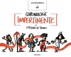 Chronologie impertinente et illustrée de l'histoire de France - Jean-Michel Billioud