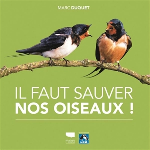 Il faut sauver nos oiseaux ! - Marc Duquet