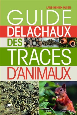 Guide Delachaux des traces d'animaux - Lars Henrik Olsen