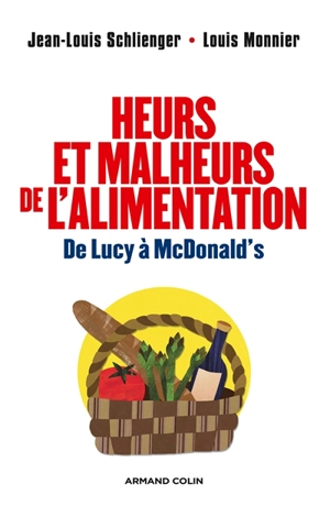 Heurs et malheurs de l'alimentation : de Lucy à McDonald's - Jean-Louis Schlienger