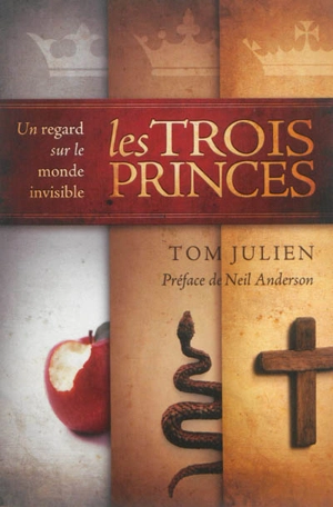 Les trois princes : un regard sur le monde invisible - Tom Julien