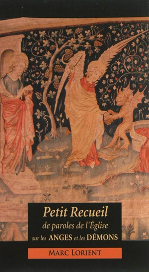 Petit recueil de paraboles de l'Eglise sur les anges et les démons - Marc Lorient