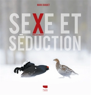Sexe et séduction chez les oiseaux - Marc Duquet