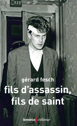 Fils d'assassin, fils de saint - Gérard Fesch