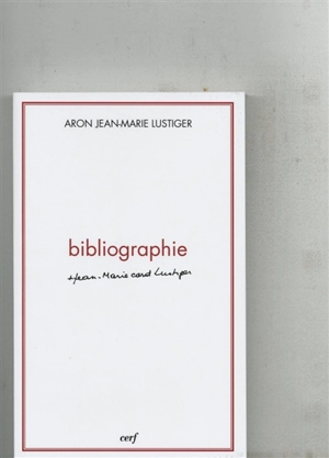 Aron Jean-Marie Lustiger : bibliographie - Marie-Christine Trogan