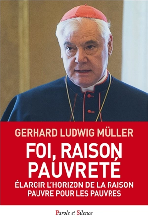 Foi, raison, pauvreté - Gerhard Müller