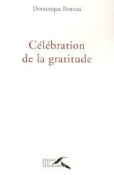 Célébration de la gratitude - Dominique Ponnau