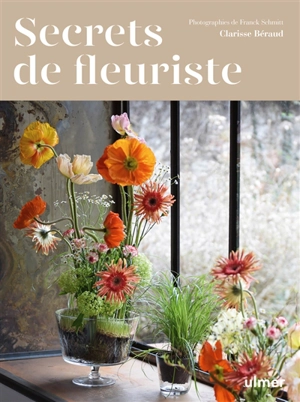 Secrets de fleuriste - Clarisse Béraud