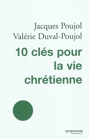 10 clés pour la vie chrétienne - Jacques Poujol