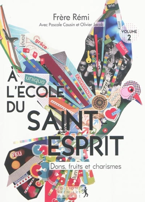 A l'école du Saint-Esprit. Vol. 2. Dons, fruits et charismes - Rémi Schappacher