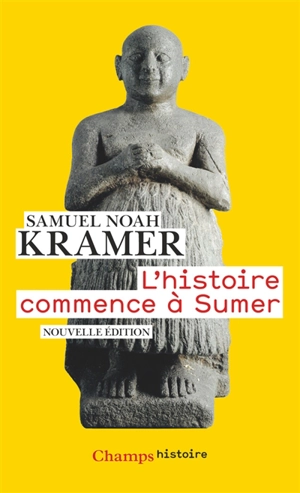 L'histoire commence à Sumer - Samuel Noah Kramer