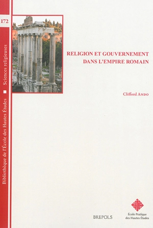 Religion et gouvernement dans l'Empire romain - Clifford Ando