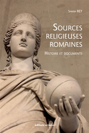 Sources religieuses romaines : histoire et documents - Sarah Rey