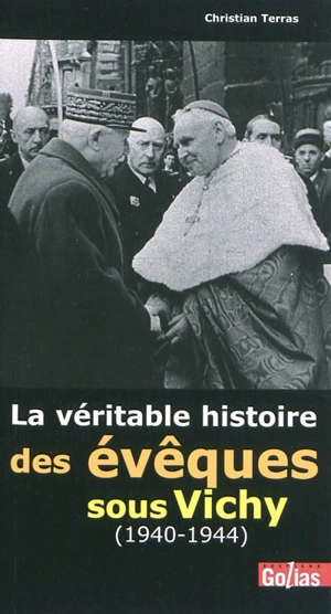 La véritable histoire des évêques sous Vichy, 1940-1944