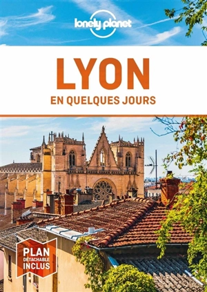 Lyon en quelques jours - Julie Hainaut