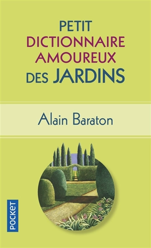 Petit dictionnaire amoureux des jardins - Alain Baraton