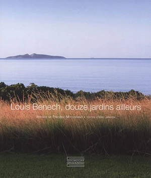 Louis Benech, douze jardins ailleurs - Eric Jansen