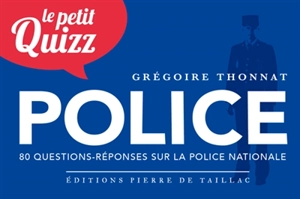 Le petit quizz de la police nationale - Grégoire Thonnat