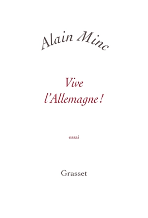 Vive l'Allemagne ! - Alain Minc