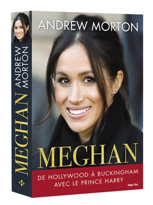 Meghan : de Hollywood à Buckingham avec le prince Harry - Andrew Morton
