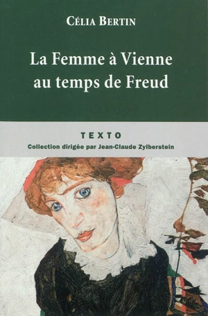 La femme à Vienne au temps de Freud - Célia Bertin