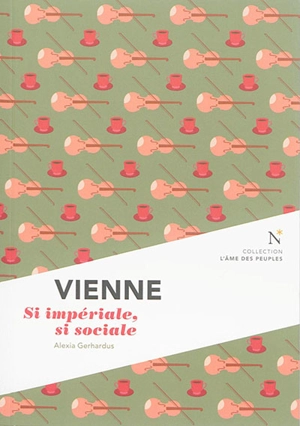 Vienne : si impériale, si sociale - Alexia Gerhardus