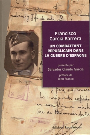 Francisco Garcia Barrera : un combattant républicain dans la guerre d'Espagne - Francisco Garcia Barrera