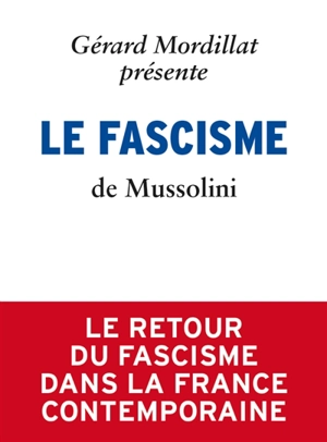 Le fascisme - Benito Mussolini