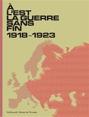 A l'Est, la guerre sans fin, 1918-1923