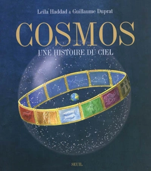 Cosmos : une histoire du ciel - Leïla Haddad