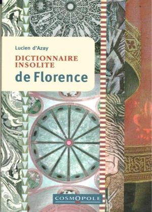 Dictionnaire insolite de Florence - Lucien d' Azay