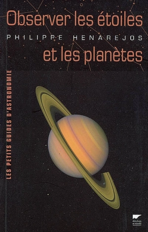 Observer les étoiles et les planètes - Philippe Henarejos