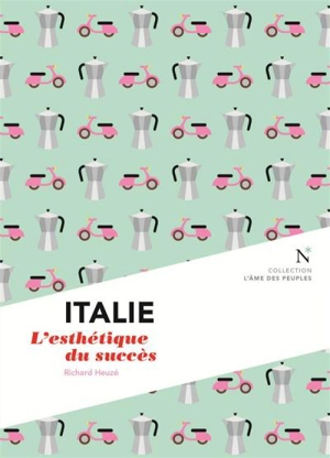 Italie : l'esthétique du succès - Richard Heuzé