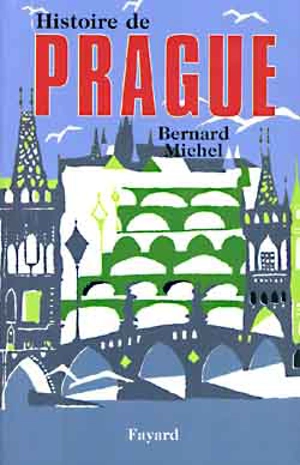 Histoire de Prague - Bernard Michel
