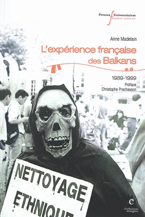 L'expérience française des Balkans : 1989-1999 - Anne Madelain