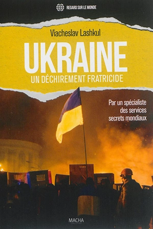 Ukraine : un déchirement fratricide - Viacheslav Lashkul