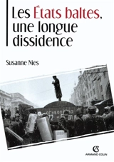 Les Etats baltes, une longue dissidence - Susanne Nies