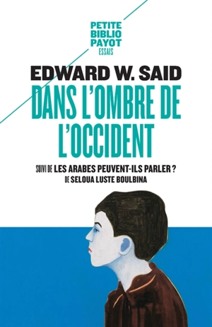 Dans l'ombre de l'Occident : et autres propos. Les Arabes peuvent-ils parler ? - Edward W. Said