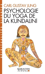 Psychologie du yoga de la Kundalinî - Carl Gustav Jung