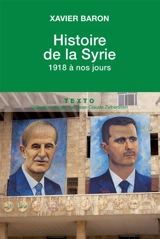 Histoire de la Syrie : 1918 à nos jours - Xavier Baron