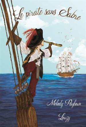 Le pirate sans sabre - Melody Payloun Louzy