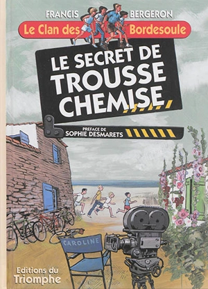 Le clan des Bordesoule. Vol. 11. Le secret de Trousse-Chemise - Francis Bergeron